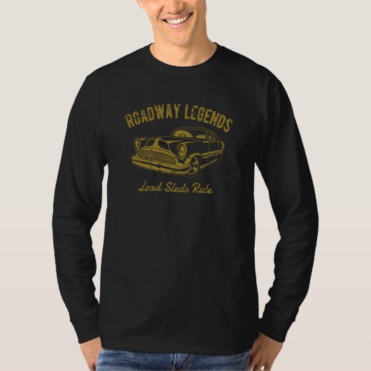 T-shirt Roadway Legends Lead Sleds Rule Classic Car Retro  (Devant)