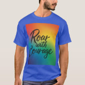 T-shirt Roar avec courage (Devant)