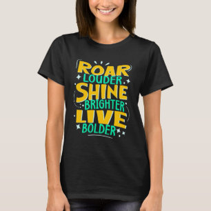 T-shirt Roar Louder, Brillant, Vivant, Motivationnel