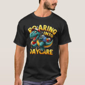 T-shirt Roaring Into Daycare First Day of Daycare T-Rex Di (Devant)