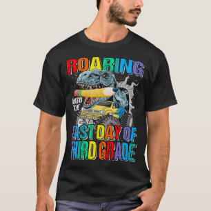 T-shirt Roaring Into The Last Day Of Third Grade Monster T