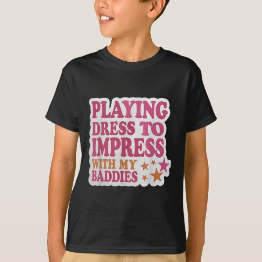 T-shirt Robe tendance pour impressionner avec mes méchants (Devant)