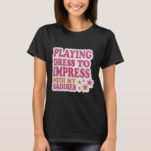 T-shirt Robe tendance pour impressionner avec mes méchants (Devant)