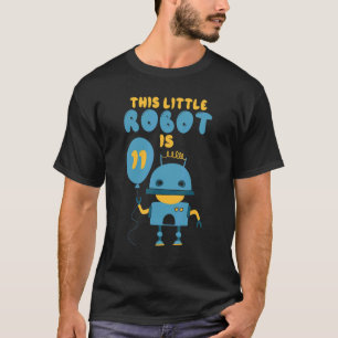 T-shirt Robotique Ce petit Robot a 11 ans