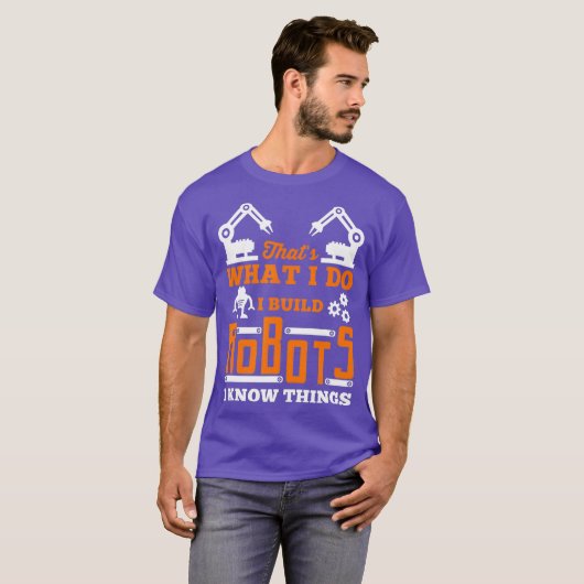 T-shirt Robotique I Build Robots for Nerds and Geek (Devant entier)