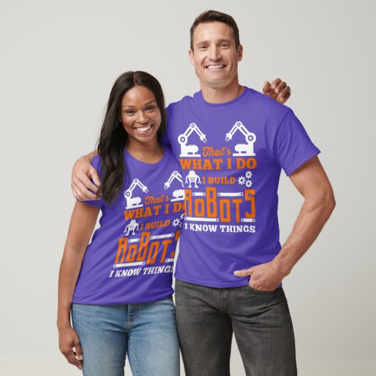 T-shirt Robotique I Build Robots for Nerds and Geek (Unisexe)