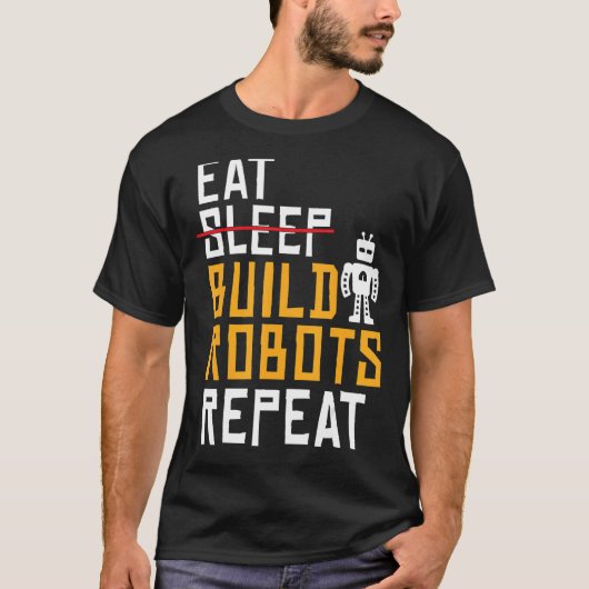 T-shirt Robots de construction de manger Répéter la roboti (Devant)