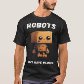 T-shirt Robots don't have weiners Robotic Robotics Bot (Devant)