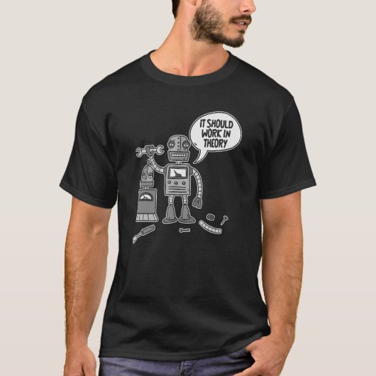 T-shirt Robots Drôle Robotique - Ai Il Devrait Fonctionner (Devant)