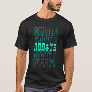 T-shirt Robots Robotics Technicien Robotique Ingénieur