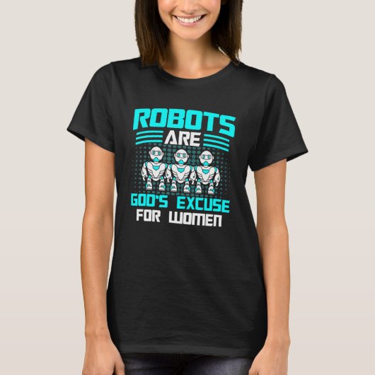 T-shirt Robots Robots L'excuse de Dieu pour les femmes Rob (Devant)