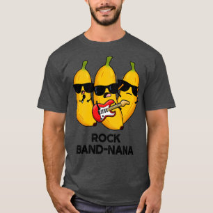T-shirt Rock Bandnana Funny Banana Pun