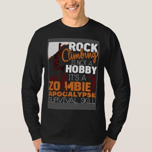 T-shirt Rock Climbing Zombie Apocalypse Survival Skill Roc (Devant)