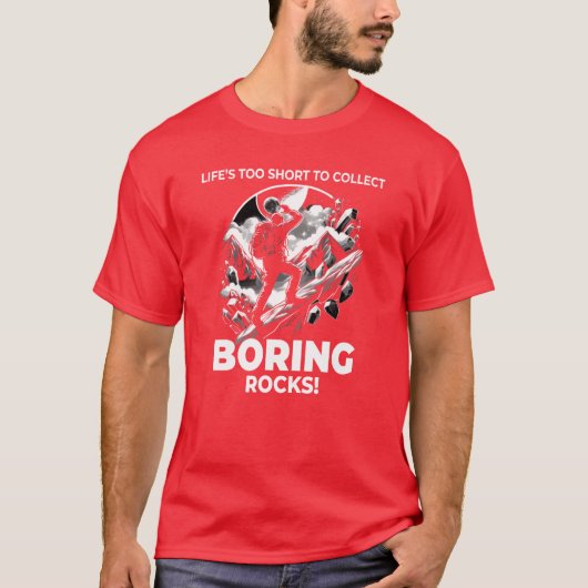T-shirt Rock Collecting Collector Geology Mountain Climber (Devant)