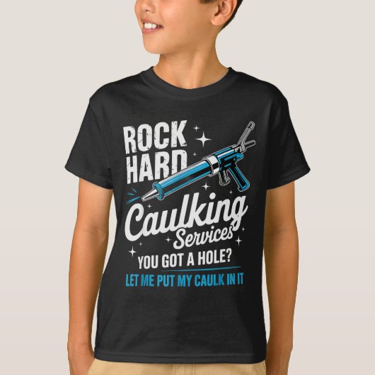 T-shirt Rock Hard Caulking Service Funny Adult Humor (Devant)