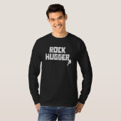 T-shirt Rock Hugger Climbing Bouldering Rock Climber Mount (Devant entier)