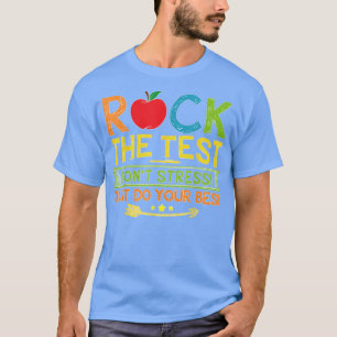T-shirt Rock The Test Dont Stress Faites Votre Meilleur Te