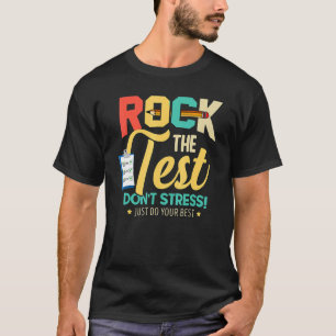 T-shirt Rock The Test Dont Stress Faites Votre Meilleur Te
