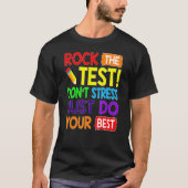T-shirt Rock The Test Faites Votre Meilleur Test D'Enseign (Devant)