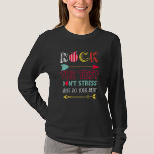 T-shirt Rock The Test Ne Stress Pas faire le meilleur ense