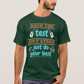 T-shirt rock the test teacher dont stress just do your boy