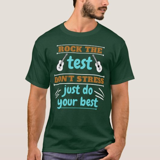 T-shirt rock the test teacher dont stress just do your boy (Devant)