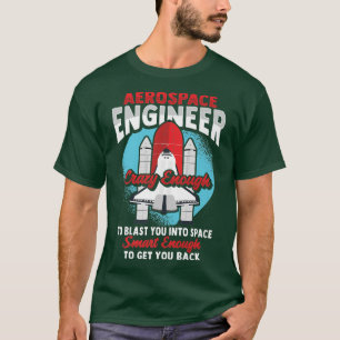 T-shirt Rocket Science Design for an Aerospace Engineer Pr