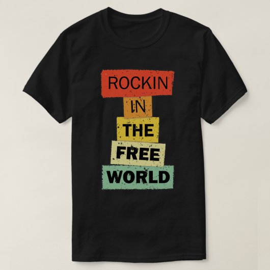 T-shirt Rockin dans le monde libre drôle citation disant c (Design devant)