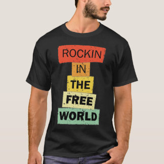 T-shirt Rockin dans le monde libre drôle citation disant c
