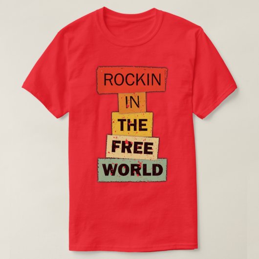 T-shirt Rockin dans le monde libre drôle citation disant c (Design devant)