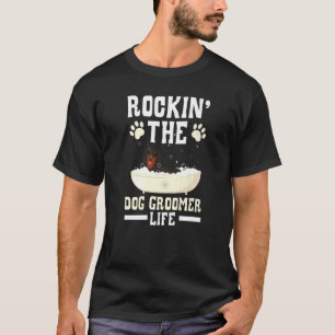 T-shirt Rockin' Dog Groomer Life Animaux de compagnie Groo