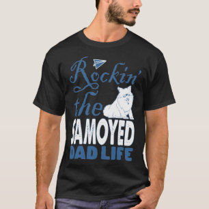T-shirt Rockin La Fête des pères de vie de Samoyed Dad