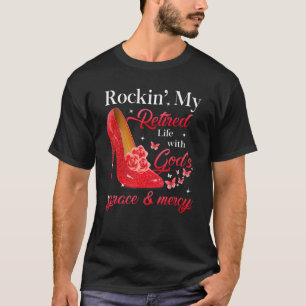 T-shirt Rockin' Ma vie à la retraite avec la grâce et la m