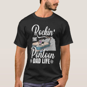 T-shirt Rockin' The Pontoon Papa Life Capitaine Bateau Pon