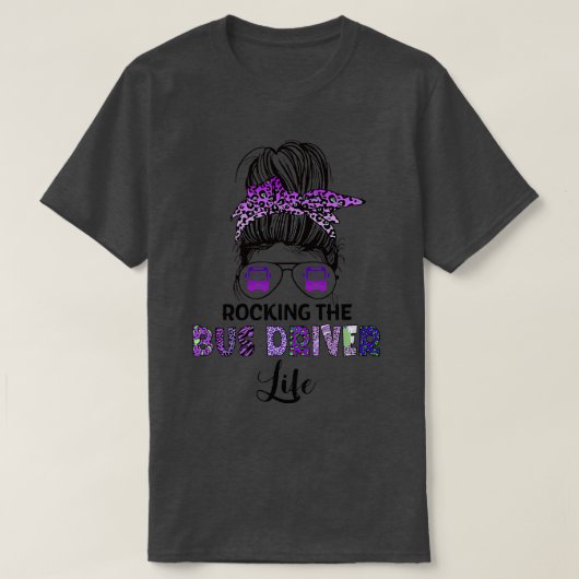 T-shirt Rocking The Bus Driver Life Women Messy Bun (Design devant)