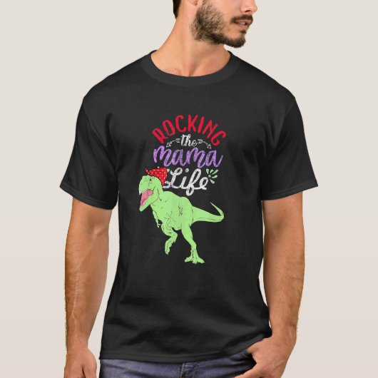 T-shirt Rocking The Mama Life Mamasaurus T Rex Dinosaur 1 (Devant)