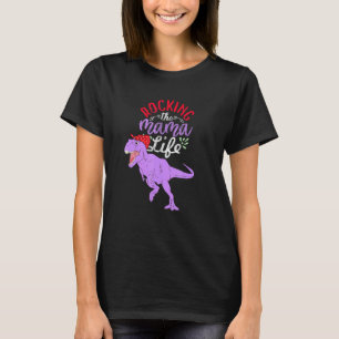 T-shirt Rocking The Mama Life Mamasaurus T Rex Dinosaur 2