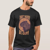 T-shirt Rodent Capybara ne s'inquiète pas être Capy Capyba (Devant)
