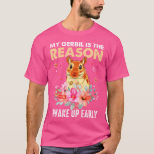 T-shirt Rodent Gerbil Mon Gerbil Est La Raison Pour Laquel