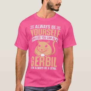 T-shirt Rodent Soyez Toujours Vous-Même À Moins Que Vous N