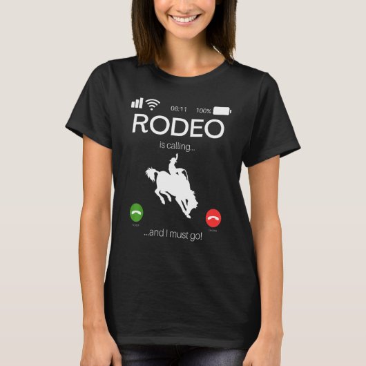 T-shirt Rodeo Is Calling And I Must Go  Bull Rider Western (Devant)