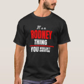 T-shirt Rodney chose que vous ne comprendriez pas nom (Devant)