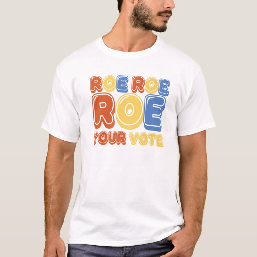 T-shirt Roe Roe Roe Votre Vote Femmes Rétro (Devant)