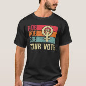 T-shirt Roe Roe Roe Votre Vote Pour Les Femmes Manifester  (Devant)