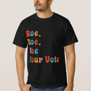 T-shirt Roe Roe Roe Votre Vote Vintage Roe Votre Vote Pro
