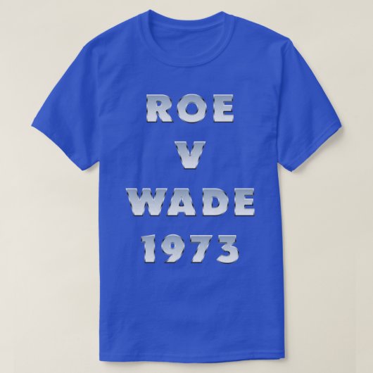 T-shirt Roe V Wade 1973 Typographie (Design devant)