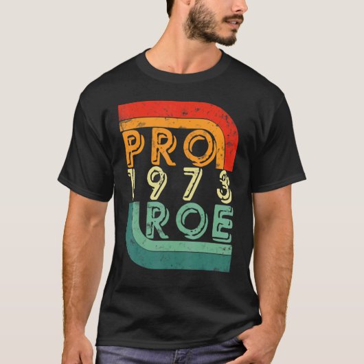 T-shirt Roe V Wade Retro Pro Choice 1973 Droits des femmes (Devant)