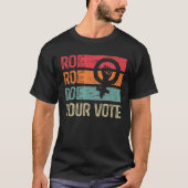 T-shirt Roe Your Vote Pro-Choice Feminist Women's Rights R (Devant)