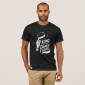 T-shirt Roi de la piste de danse (Devant entier)