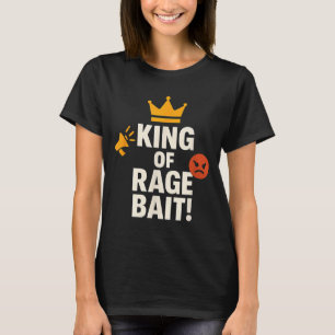 T-shirt Roi de l'appât de rage Mème drôle d'internet Citat
